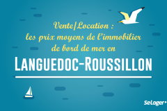 Vente/Location : quel prix de l’immobilier sur la côte du Languedoc-Roussillon ?