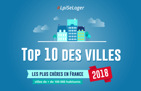 Prix immobilier : Top 10 des villes les plus chères de France en 2018