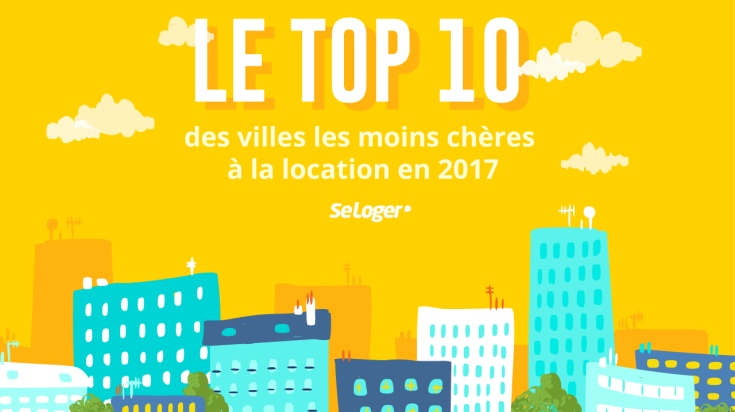 Les 10 Grandes Villes De France Où Les Loyers Sont Les Moins Chers Limmobilier Par Seloger 6019